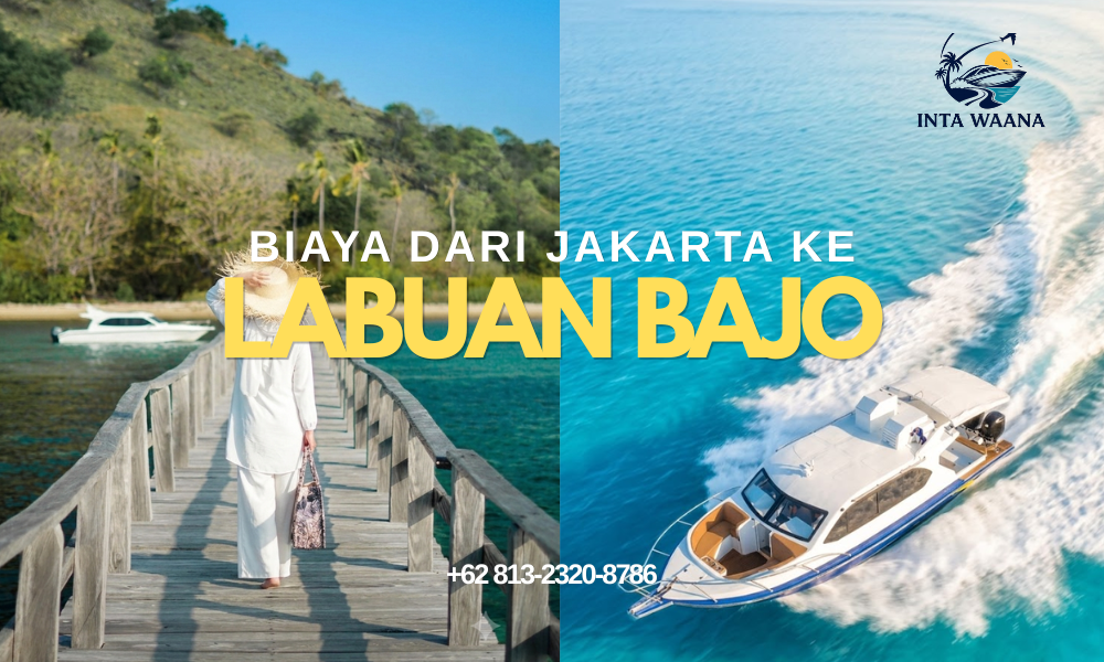 biaya labuan bajo dari jakarta
