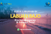 biaya liburan di labuan bajo biaya liburan di labuan bajo