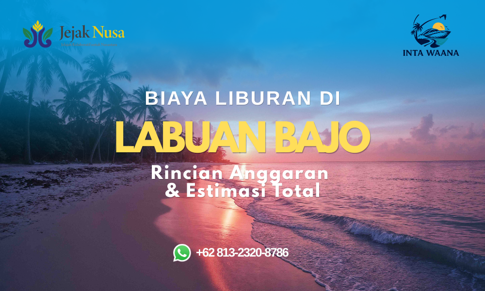 biaya liburan di labuan bajo