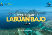 biaya liburan ke labuan bajo biaya liburan ke labuan bajo