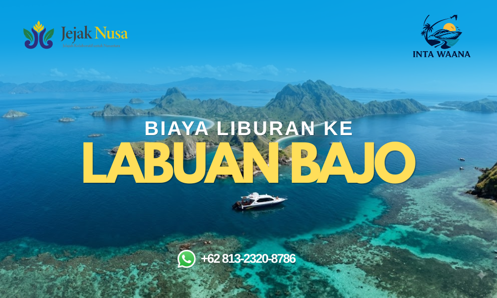 biaya liburan ke labuan bajo