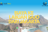 biaya ke labuan bajo dari jakarta biaya ke labuan bajo dari jakarta
