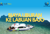 biaya liburan ke labuan bajo biaya liburan ke labuan bajo