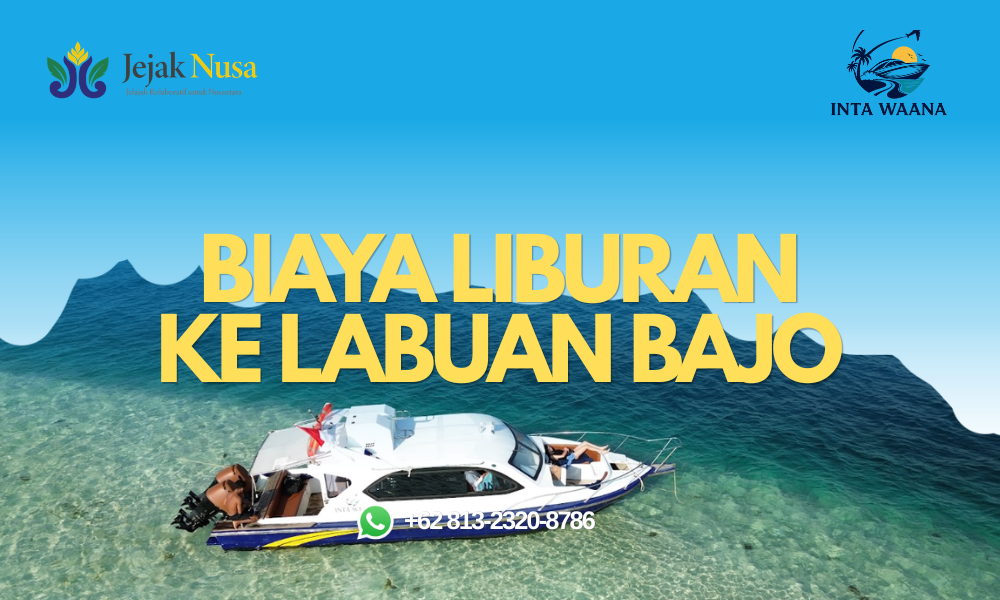 biaya liburan ke labuan bajo