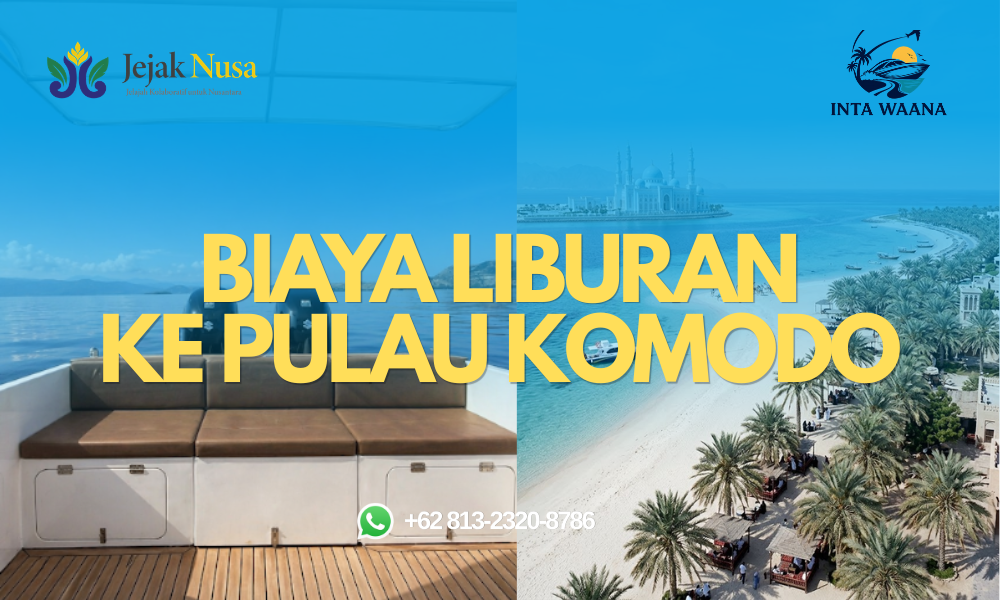 biaya liburan ke pulau komodo