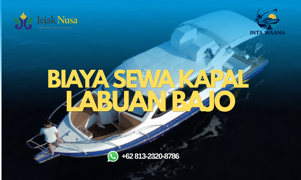 biaya sewa kapal labuan bajo