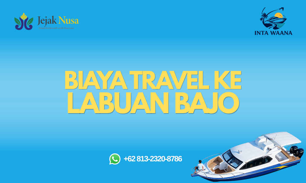 biaya travel ke labuan bajo